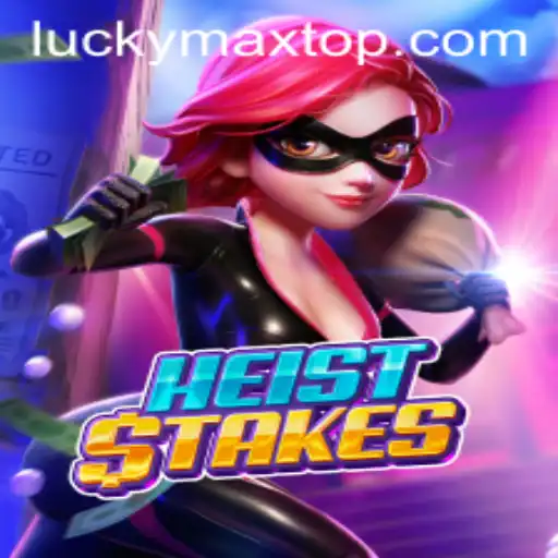 Unveiling HeistStakes: The Ultimate Adventure Leveraging LuckyMax's Charm